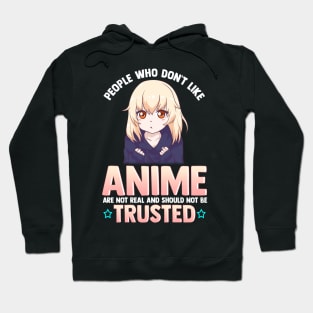 Funny People Who Don't Like Anime Are Not Real Hoodie